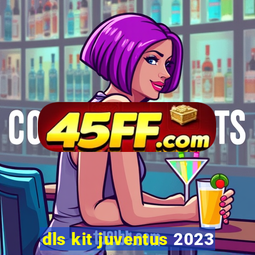 dls kit juventus 2023